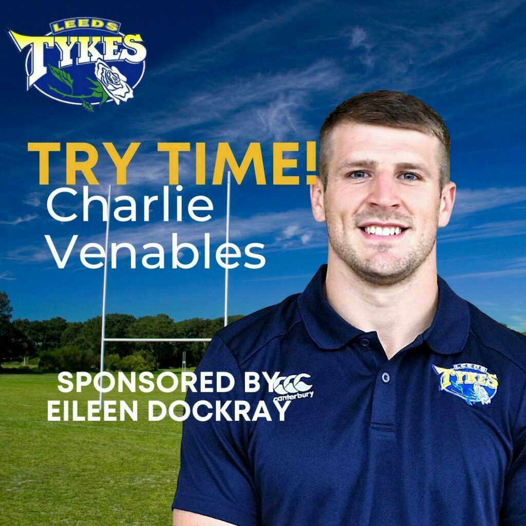 Charlie Venables try
Sponsored by Eileen Dockray