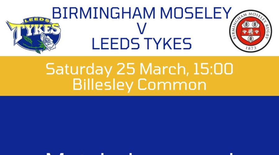 Birmingham Moseley v Leeds Tykes Saturday 25 March, 15:00 Billesley Common Match day squad