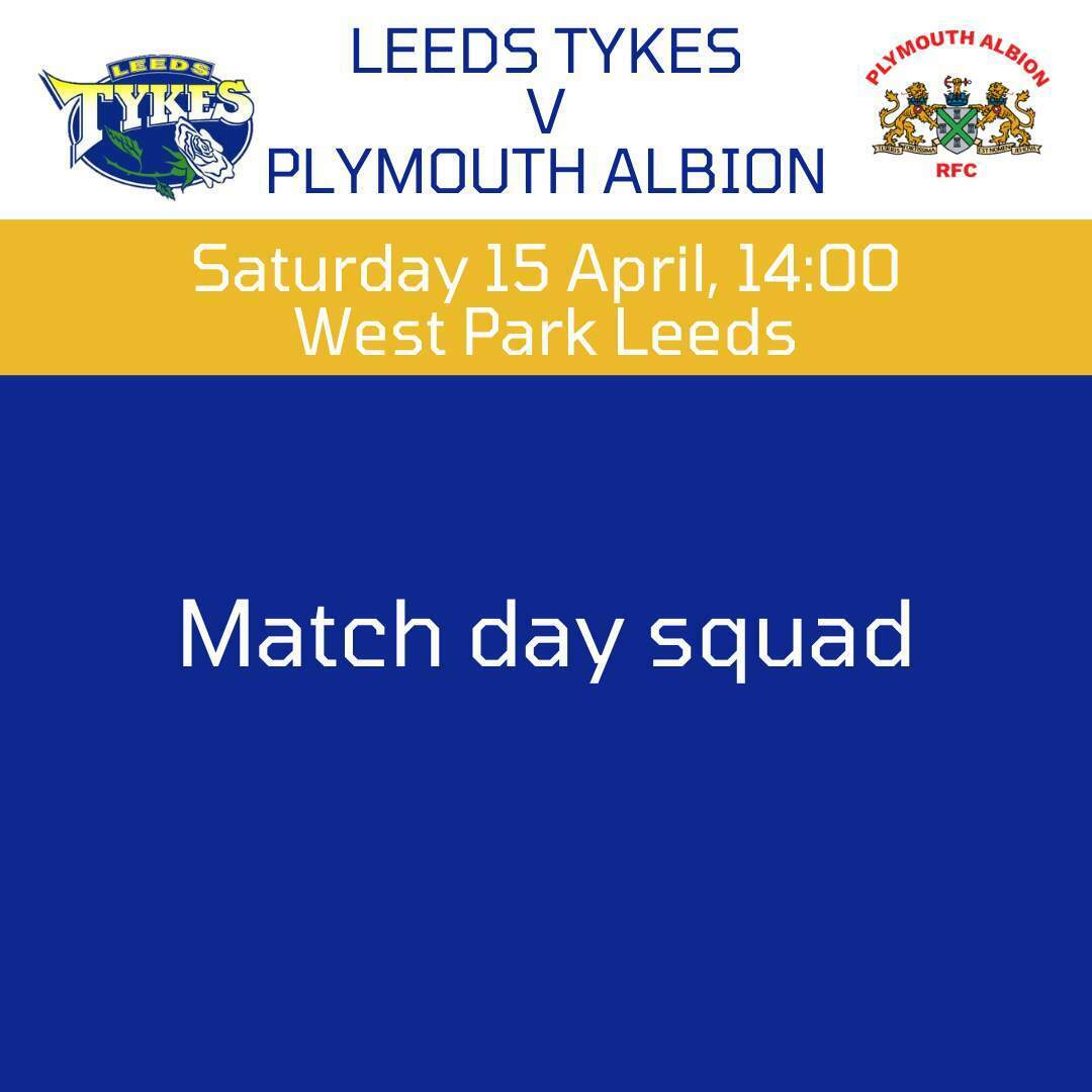 Leeds Tykes v Plymouth Albion Saturday 15 April Match day squad