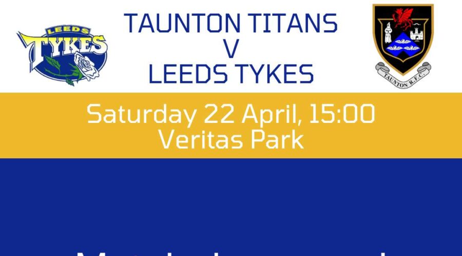Taunton Titans v Leeds Tykes with logos, Saturday 22 April, 15:00 Veritas Park, Match day squad