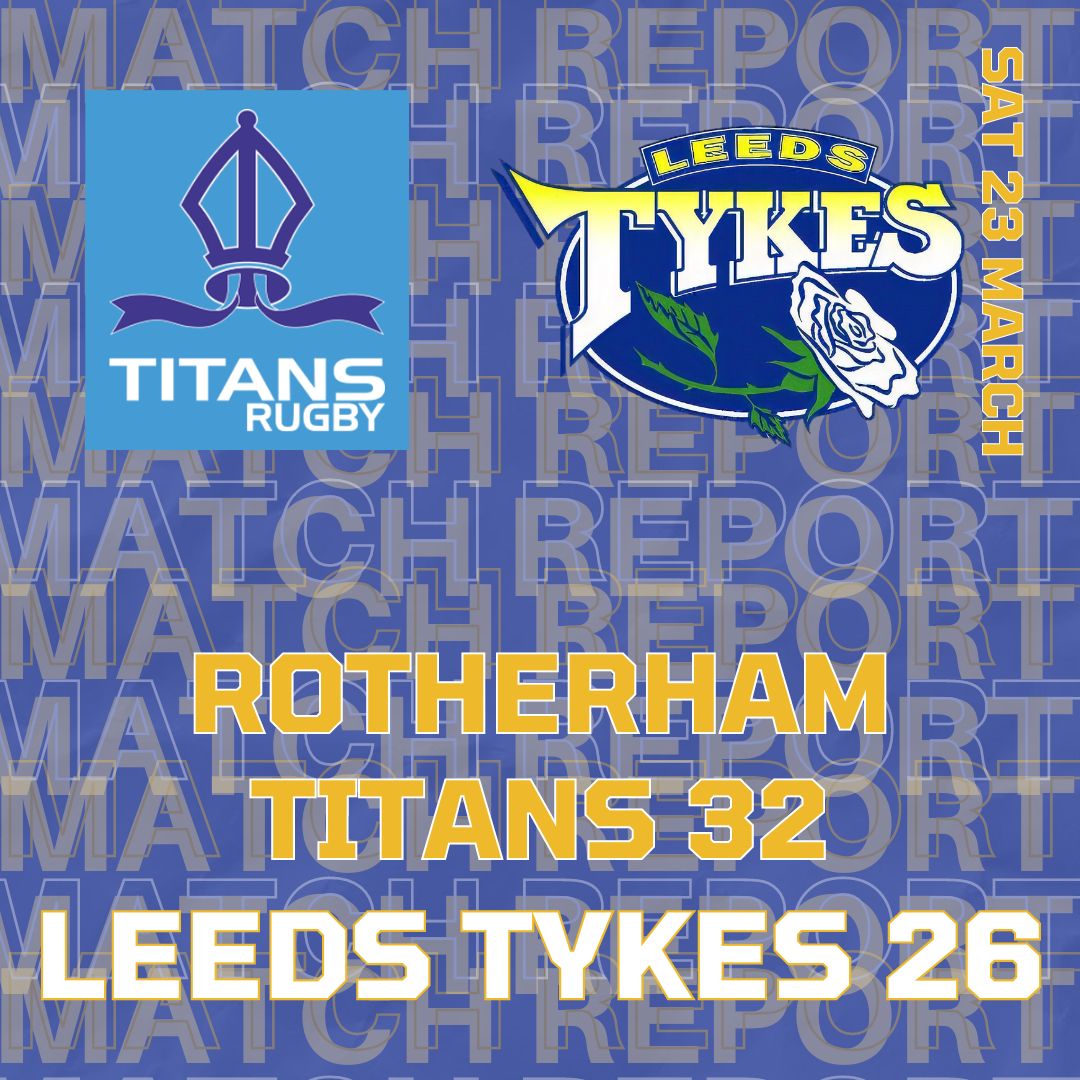 Match report Rotherham Titans 33 Leeds Tykes 26 Team logos Saturday 23 March