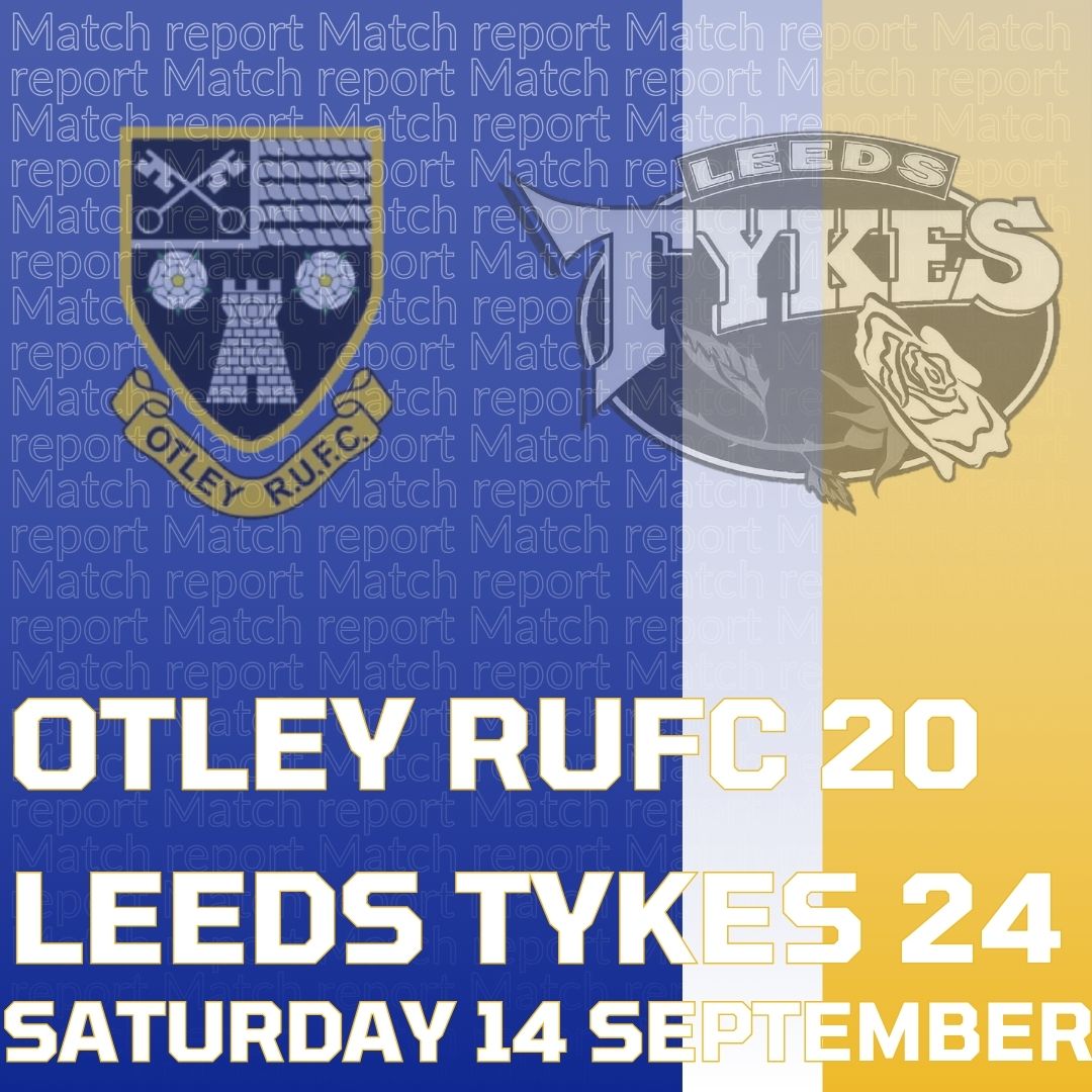 Otley RUFC 20 Leeds Tykes 24 Match result 14 September