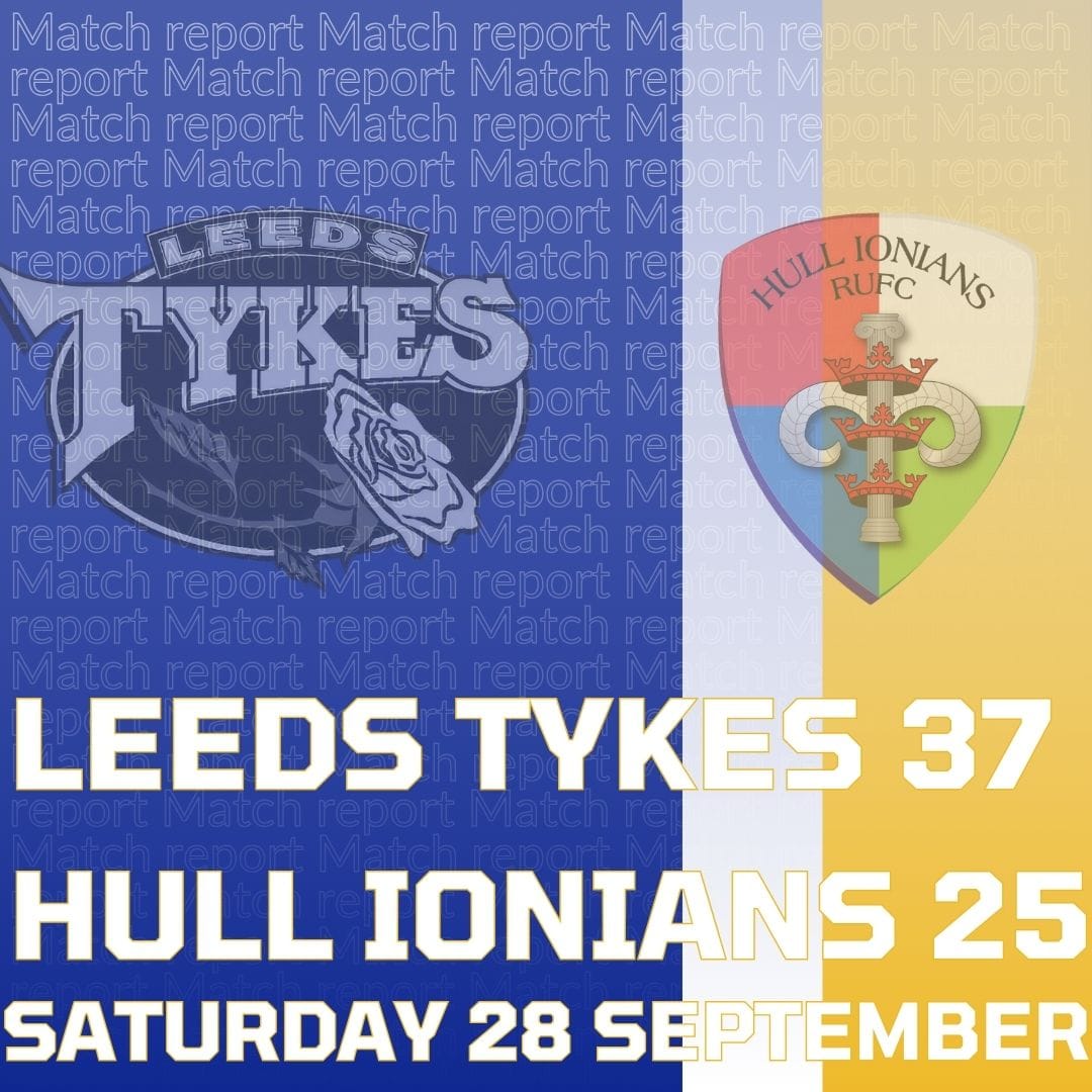 Leeds Tykes 37 Hull Ionians RUFC 25 Saturday 28 September Logos of both clubs