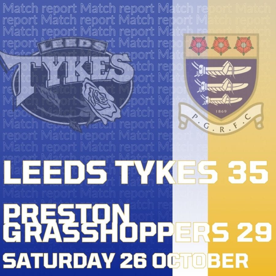 Leeds Tykes 35 Preston Grasshoppers 29 Saturday 26 October Logos of both clubs