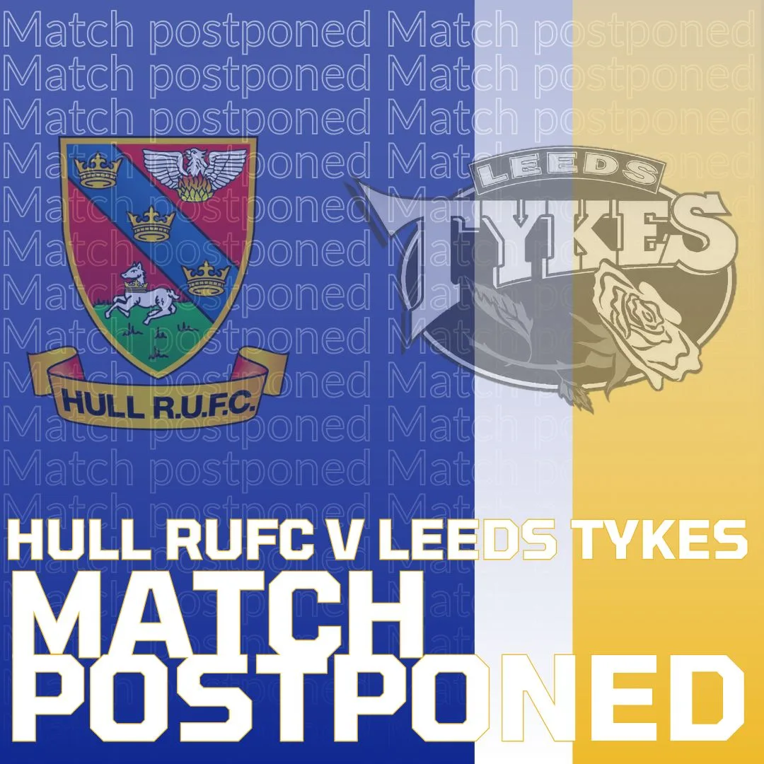 Hull RUFC v Leeds Tykes match postponed Logos of both clubs